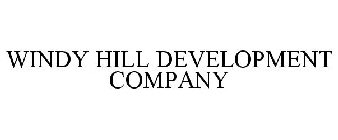 WINDY HILL DEVELOPMENT COMPANY