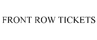 FRONT ROW TICKETS