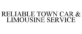 RELIABLE TOWN CAR & LIMOUSINE SERVICE