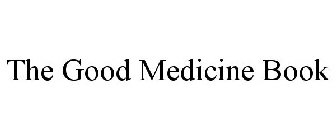 THE GOOD MEDICINE BOOK