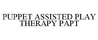 PUPPET ASSISTED PLAY THERAPY PAPT