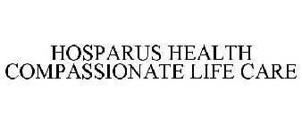 HOSPARUS HEALTH COMPASSIONATE LIFE CARE