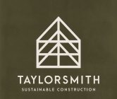 TAYLORSMITH SUSTAINABLE CONSTRUCTION