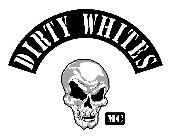 DIRTY WHITES MC