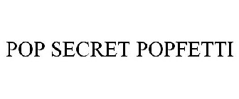 POP SECRET POPFETTI