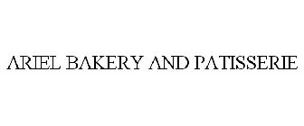 ARIEL BAKERY AND PATISSERIE