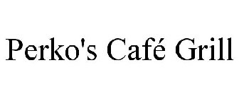 PERKO'S CAFE GRILL