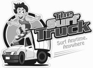 THE SURF TRUCK SURF ANYTIME, ANYWHERE