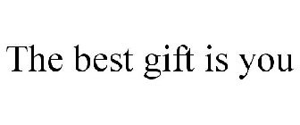 THE BEST GIFT IS YOU