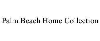 PALM BEACH HOME COLLECTION