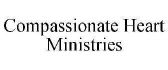 COMPASSIONATE HEART MINISTRY