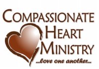 COMPASSIONATE HEART MINISTRIES...LOVE ONE ANOTHER...