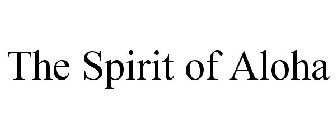 THE SPIRIT OF ALOHA