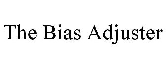 THE BIAS ADJUSTER