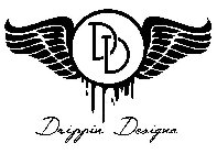 DD DRIPPIN DESIGNA