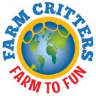 FARM CRITTERS FARM TO FUN
