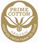 PRIME COTTON O ORGANIC VERIFIED FROM FARM TO HOME