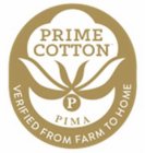 PRIME COTTON P PIMA VERIFIED FROM FARM TO HOME