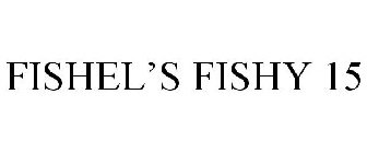FISHEL'S FISHY 15