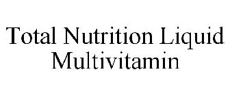 TOTAL NUTRITION LIQUID MULTIVITAMIN