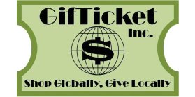 GIFTICKET, INC. SHOP GLOBALLY, GIVE LOCALLY