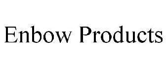 ENBOW PRODUCTS
