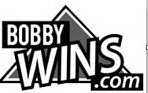 BOBBY WINS .COM