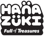 HANA ZUKI FULL OF TREASURES