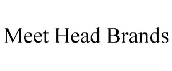 MEET HEAD BRANDS