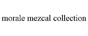 MORALE MEZCAL COLLECTION