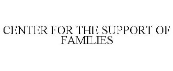 CENTER FOR THE SUPPORT OF FAMILIES