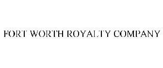 FORT WORTH ROYALTY COMPANY