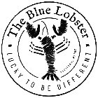 THE BLUE LOBSTER ·LUCKY TO BE DIFFERENT· PORTLAND, MAINE