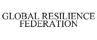 GLOBAL RESILIENCE FEDERATION