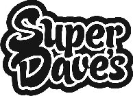 SUPER DAVE'S