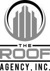 THE ROOF AGENCY, INC.