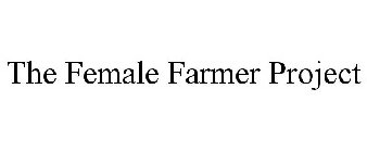 THE FEMALE FARMER PROJECT