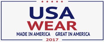USA WEAR MADE IN AMERICA GREAT IN AMERICA 2017
