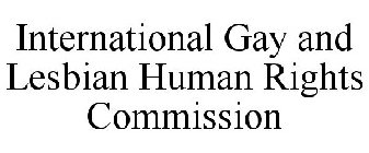 INTERNATIONAL GAY AND LESBIAN HUMAN RIGHTS COMMISSION