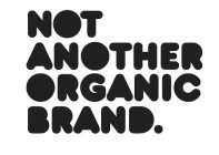 NOT ANOTHER ORGANIC BRAND.