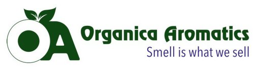 OA ORGANICA AROMATICS SMELL IS WHAT WE SELL