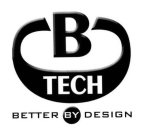 B TECH BETTER BY DESIGN