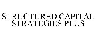 STRUCTURED CAPITAL STRATEGIES PLUS