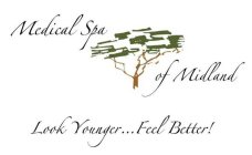 MEDICAL SPA OF MIDLAND LOOK YOUNGER...FEEL BETTER!