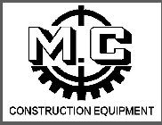 M.C CONSTRUCTION EQUIPMENT