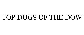 TOP DOGS OF THE DOW