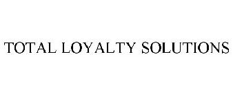 TOTAL LOYALTY SOLUTIONS
