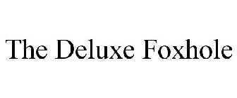 THE DELUXE FOXHOLE