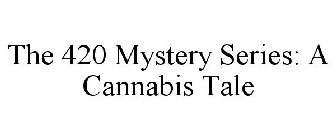 THE 420 MYSTERY SERIES: A CANNABIS TALE