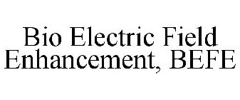 BIO ELECTRIC FIELD ENHANCEMENT, BEFE